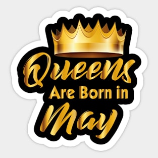 Queens are born in may t-shirts Sticker